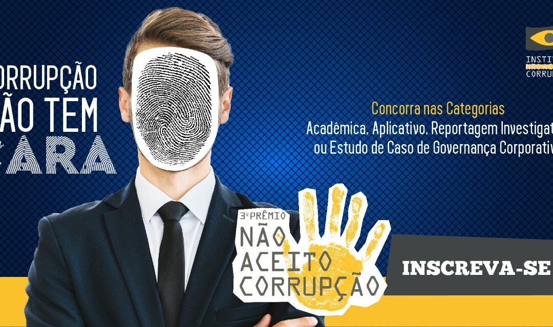 Prêmio Não Aceito Corrupção estende prazo para inscrições até dia 9 de maio