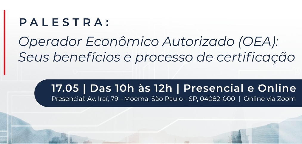 CBDL, J. Moraes e Russo Consultores realiza evento sobre Programa Operador Econômico Autorizado da Receita Federal